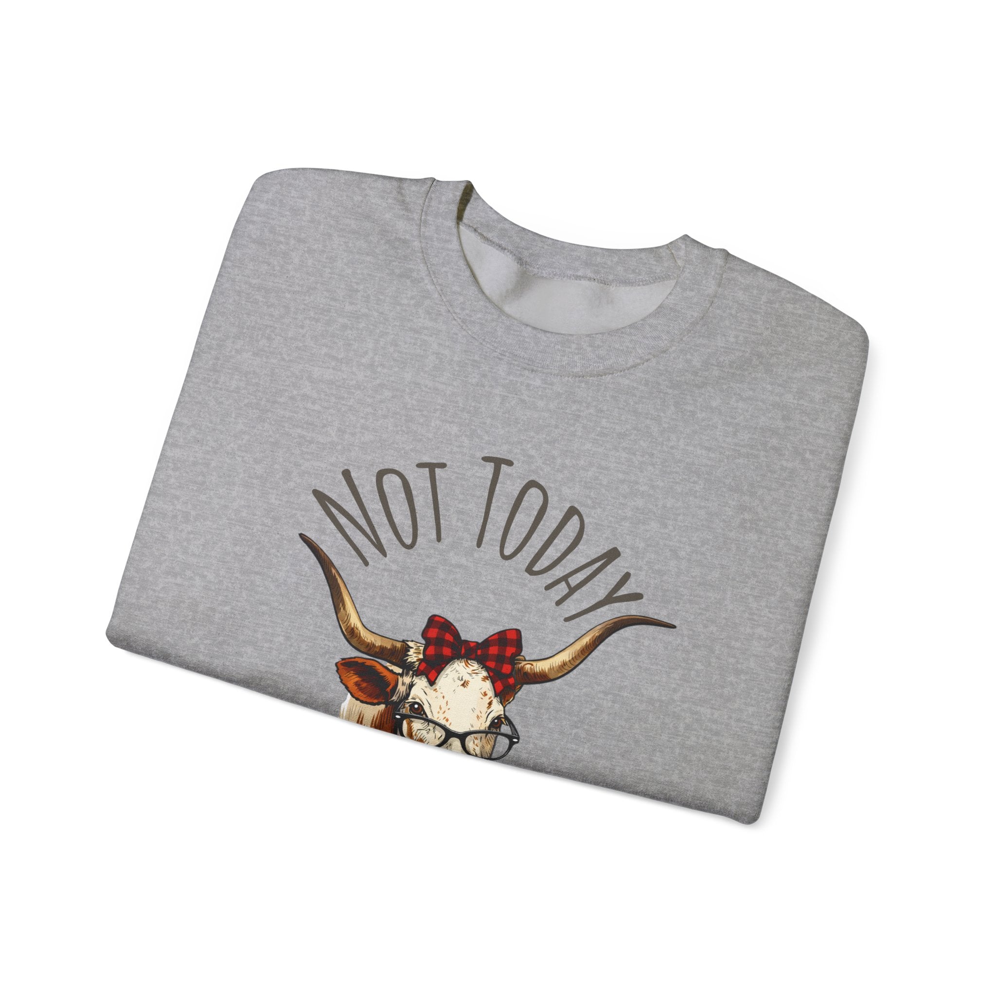 Not Today Heifer Crewneck Sweatshirt — Funny Cow Graphic Pullover for Women & Farm Lovers